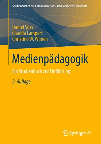 Medienpädagogik: Ein Studienbuch zur Einführung (Studienbücher zur Kommunikations- und Medienwissenschaft) (German Edition)